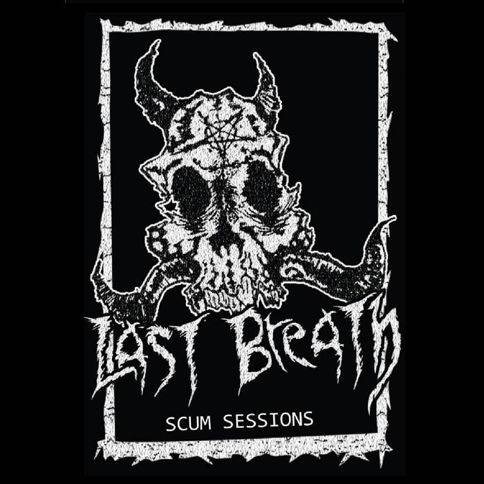 Last Breath - Scum Sessions - Download (2018)